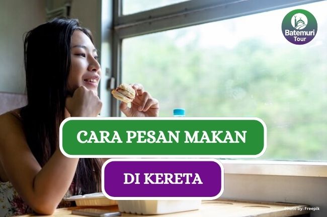 4 Cara Pesan Makan di Kereta Api saat Pejalanan Jauh